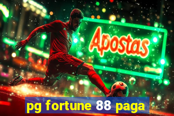 pg fortune 88 paga